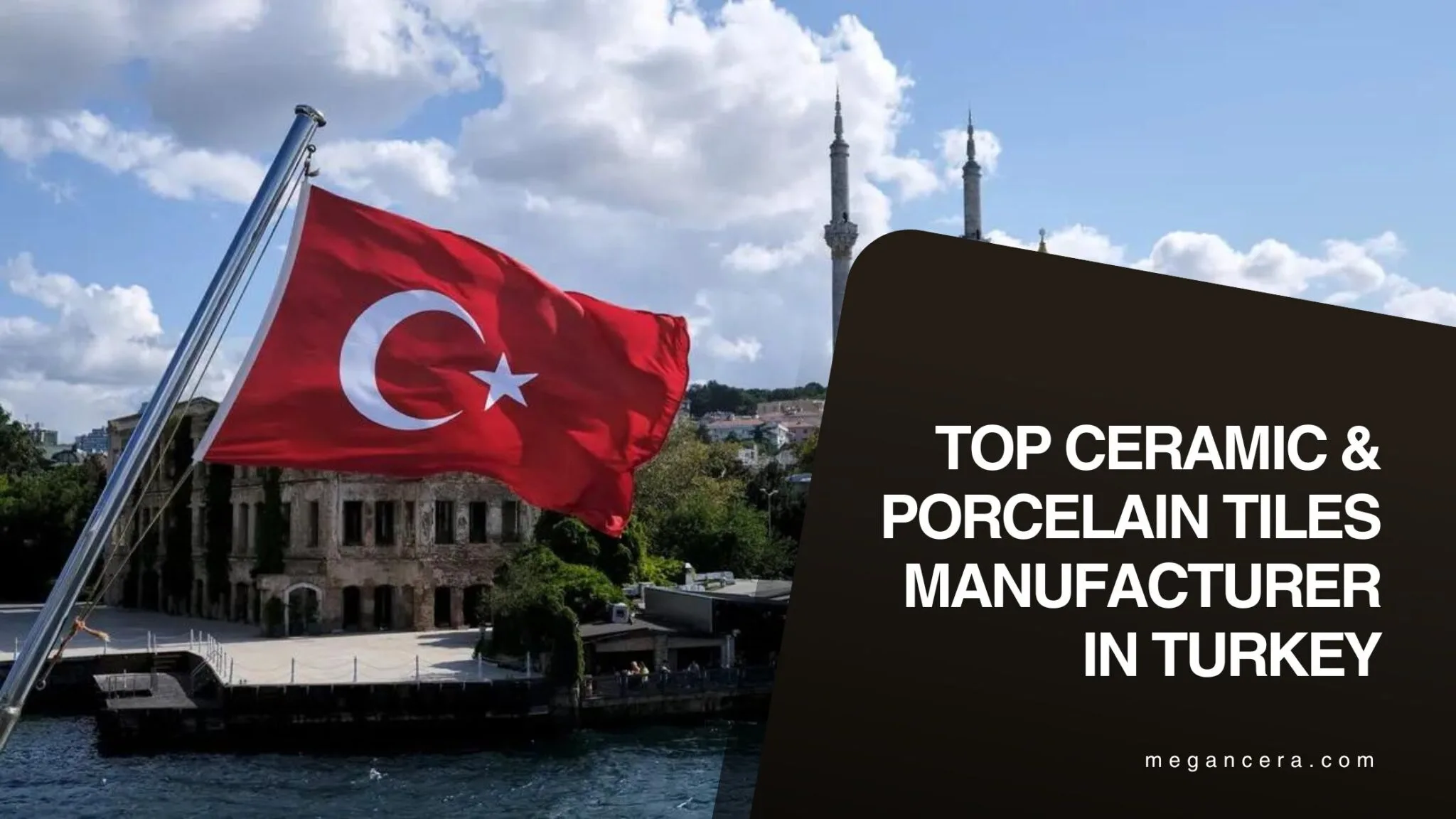 Top Ceramic & Porcelain Tiles Manufacturer in Turkey