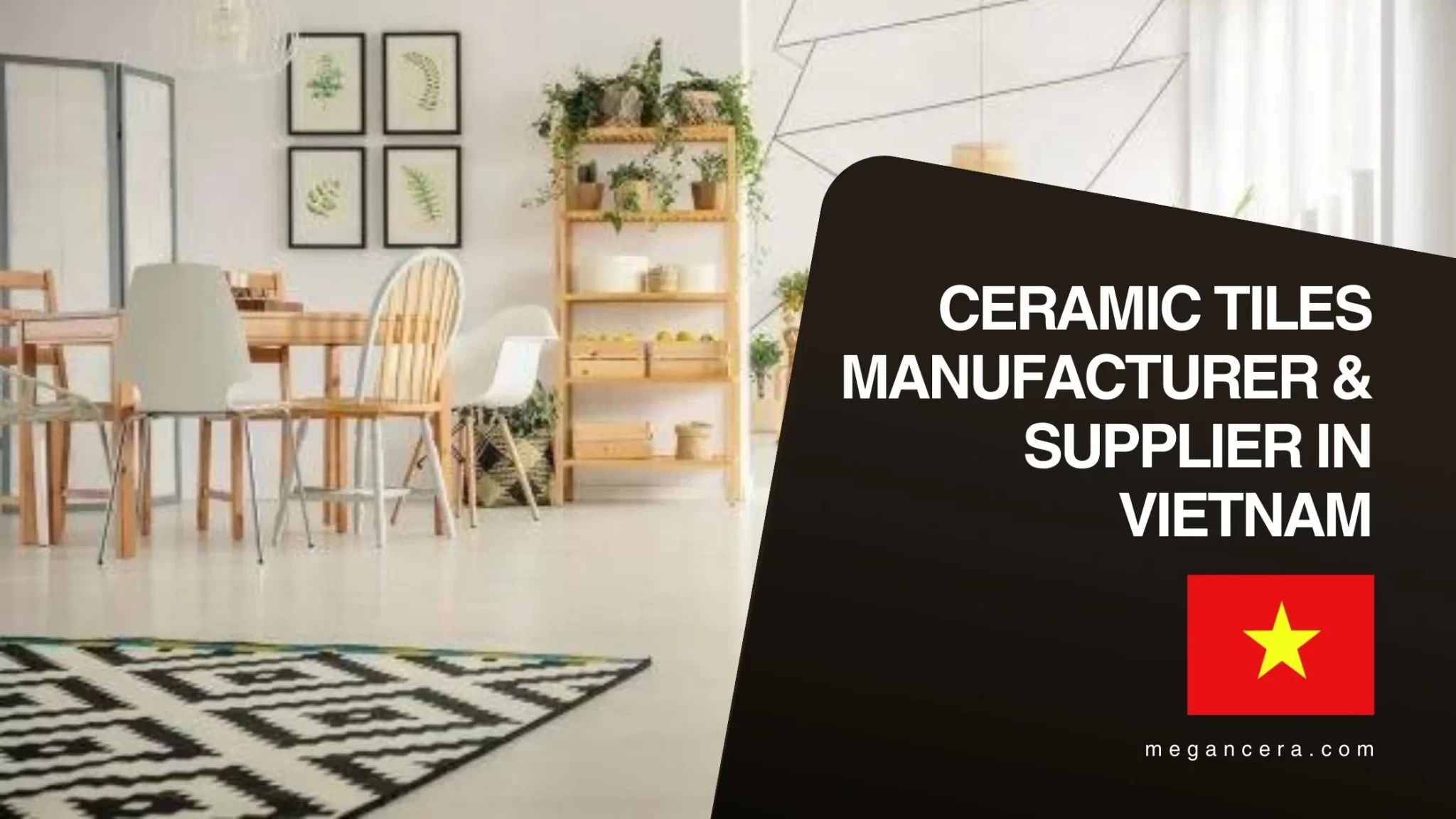 Ceramic Tiles Manufacturer & Supplier in Vietnam