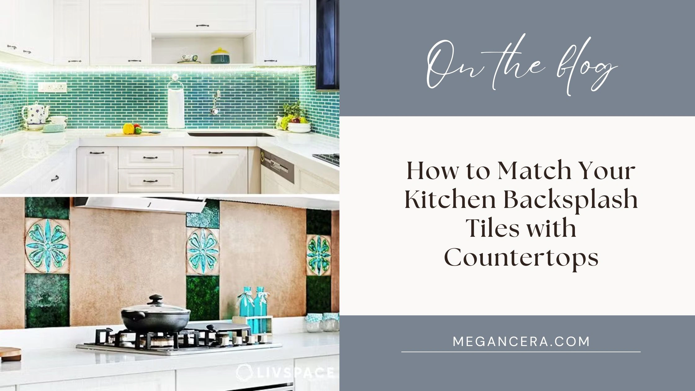 How to Match Your Kitchen Backsplash Tiles with Countertops