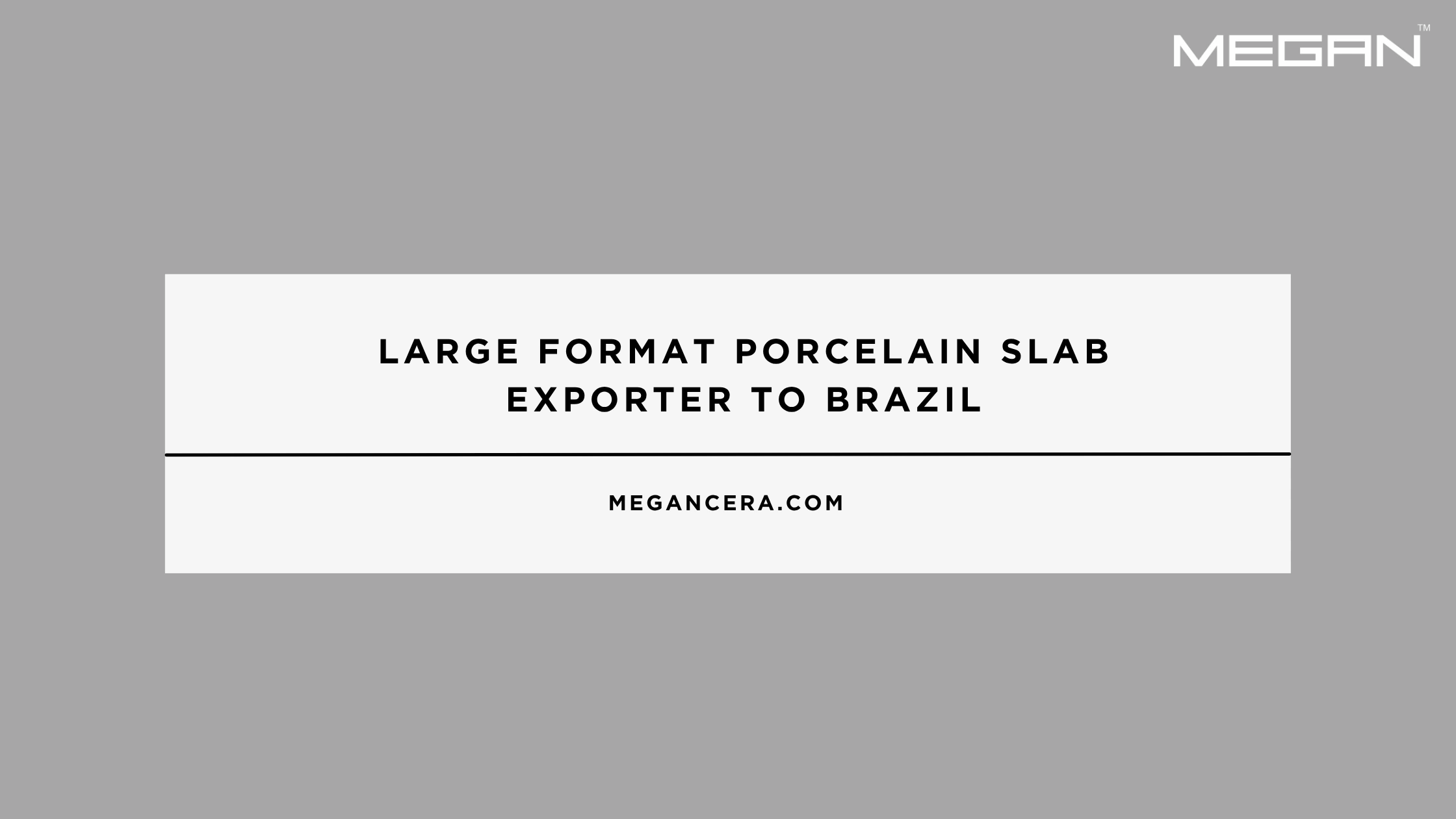 Large Format Porcelain Slab Exporter to Brazil